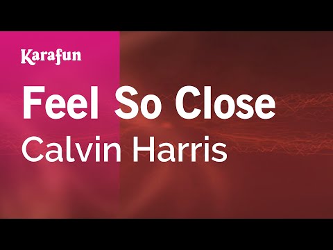 Karaoke Feel So Close - Calvin Harris * - UCbqcG1rdt9LMwOJN4PyGTKg