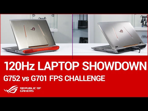 120Hz Laptop Showdown: ROG G752 vs. G701 - UChSWQIeSsJkacsJyYjPNTFw