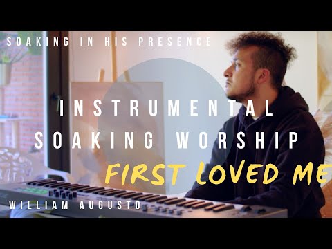 First Loved me // Instrumental Worship Soaking in His Presence