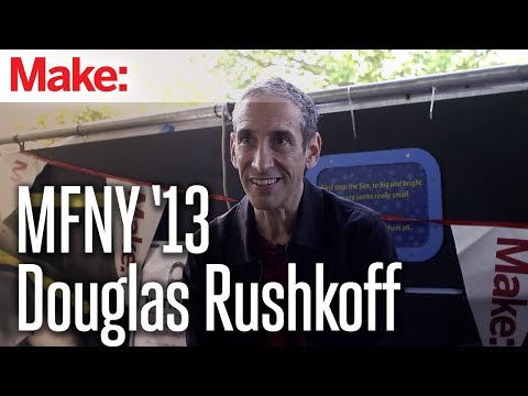 Douglass Rushkoff at World Maker Faire New York 2013 - UChtY6O8Ahw2cz05PS2GhUbg