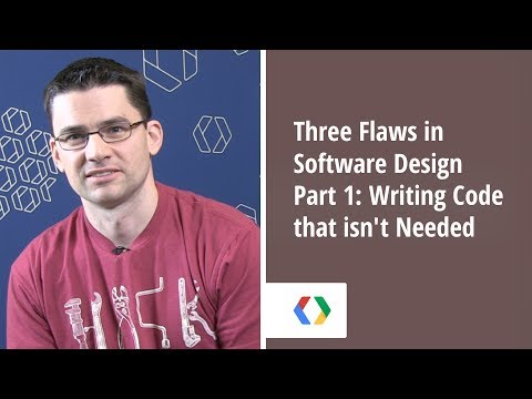 Three Flaws in Software Design - Part 1: Writing Code that isn't Needed - UC_x5XG1OV2P6uZZ5FSM9Ttw