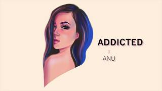 Anu - Addicted (Official Audio)