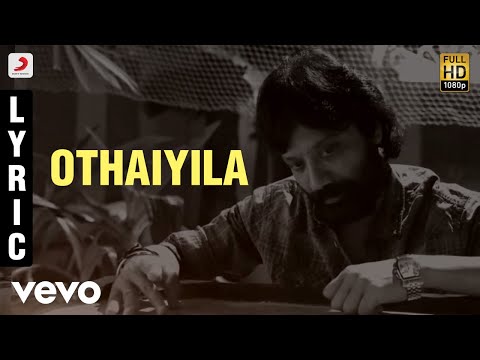 Othaiyila Lyric | Vijay Sethupathi, Bobby Simha, S. J. Suryah | Santhosh Narayanan - UCTNtRdBAiZtHP9w7JinzfUg