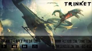 Trinket - Apex Predator (Original Mix)