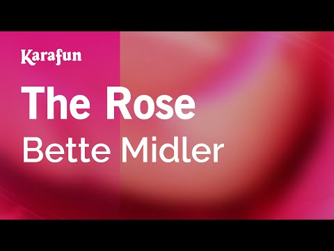 Karaoke The Rose - Bette Midler * - UCbqcG1rdt9LMwOJN4PyGTKg