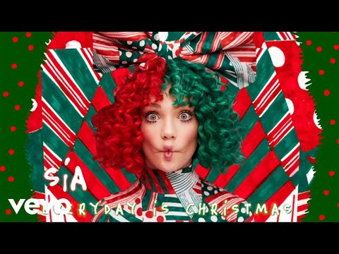 Sia - Everyday Is Christmas - UCmKdSrwf1e8coqAzUsrVHZw