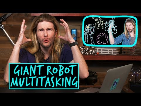 Giant Robot Multitasking | Because Science Footnotes - UCvG04Y09q0HExnIjdgaqcDQ