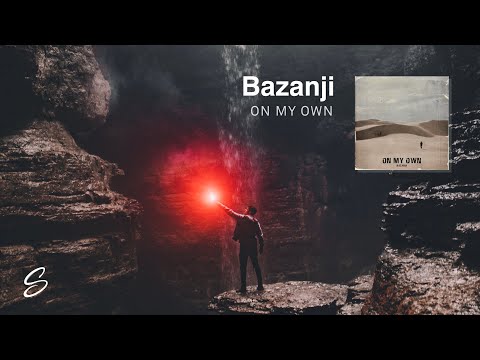 Bazanji - On My Own (Prod. Taylor King) - UCqhNRDQE_fqBDBwsvmT8cTg