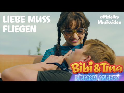 Bibi & Tina - Einfach Anders | Liebe muss fliegen - Das offizielle Musikvideo