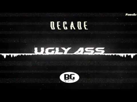 Decade - Ugly Ass 【BigRoom House】 - UCYAlcxBuDE_b5RTgs6A2d_Q