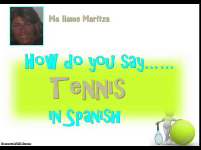 How Do You Say Tennis In Spanish?