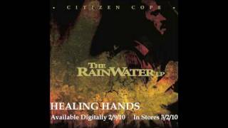 Citizen Cope - Healing Hands | Official Audio