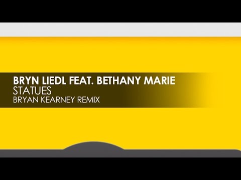 Bryn Liedl featuring Bethany Marie - Statues (Bryan Kearney Remix) - UCvYuEpgW5JEUuAy4sNzdDFQ