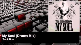 Toni Rico - My Soul - Drums Mix - HouseWorks
