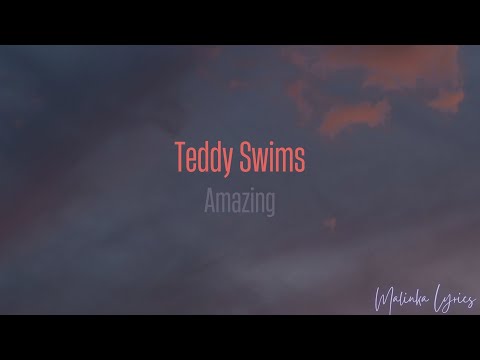 Teddy Swims - Amazing [4k Lyrics]