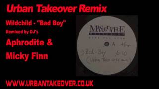 Wildchild - Bad Boy (Aphrodite & Micky Finn Urban Takeover Remix)