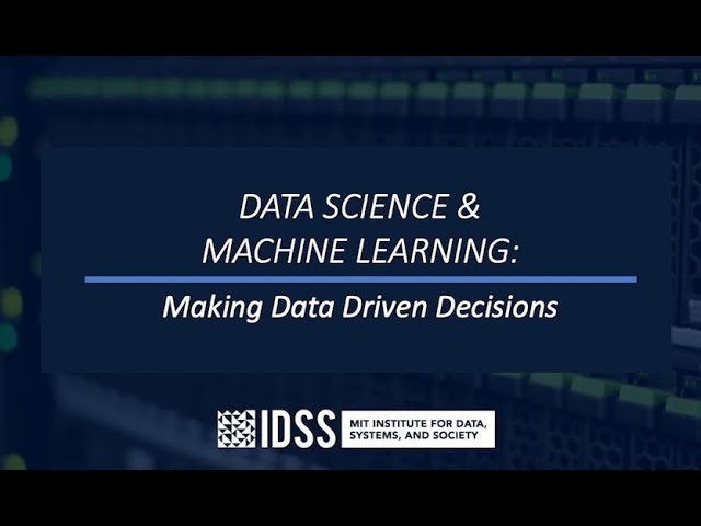 Data Science and Machine Learning: Making Data-Driven Decisions