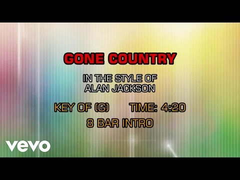 Alan Jackson - Gone Country (Karaoke) - UCQHthJbbEt6osR39NsST13g