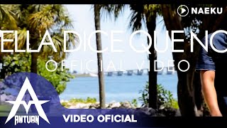 Antuan - Ella Dice Que No (Official Video)