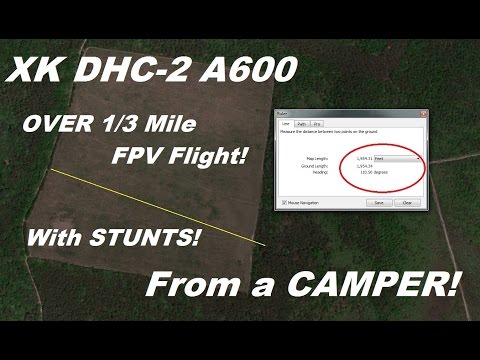 XK DHC-2 A600 FPV Distance/Stunt Flying From a CAMPER! - UCU33TAvzA-wgPMgcrdMVIdg