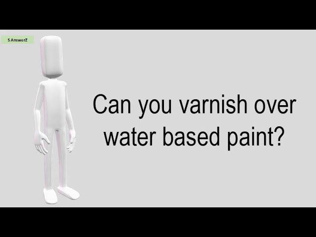 Can You Paint Over Water Based Polyurethane?