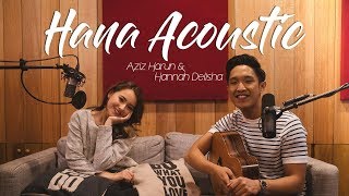 Hana (Acoustic Video) - Aziz Harun & Hannah Delisha