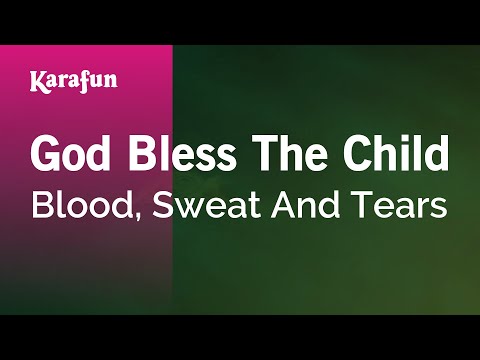 Karaoke God Bless The Child - Blood, Sweat And Tears * - UCbqcG1rdt9LMwOJN4PyGTKg