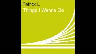 Patrick L - Things I Wanna Do (Shapeshifters Remix)
