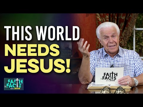 Faith the Facts: This World Needs Jesus!  Jesse Duplantis