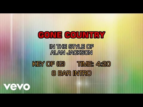 Alan Jackson - Gone Country (Karaoke) - UCQHthJbbEt6osR39NsST13g