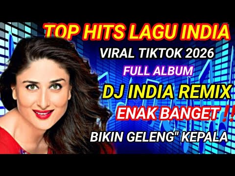 🎶TOP HITS DJ INDIA BIKIN KEPALA GELENG GELENG ENAK POL‼️DJ INDIA REMIX 2026 VIRAL TIKTOK #viralvidio