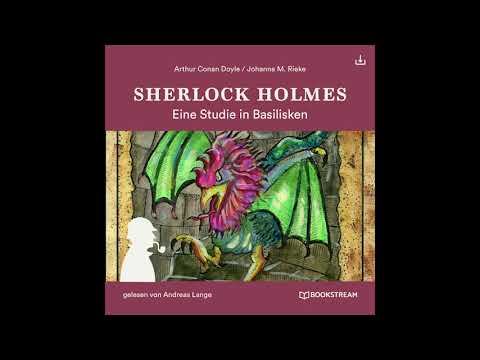 Sherlock Holmes: Die neuen Romane (4) | Eine Studie in Basilisken (Komplettes Hörbuch)