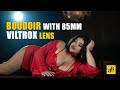 Cinematic Boudoir with Viltrox 85mm (Behind the Scenes).[1080p]