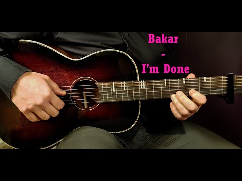 How to play BAKAR - I'M DONE  Acoustic Guitar Lesson - Tutorial