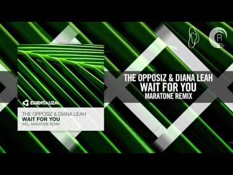 The Opposiz & Diana Leah - Wait For You (Maratone Remix) [FULL] Essentializm - UCsoHXOnM64WwLccxTgwQ-KQ