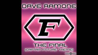 Dave Ramone - The Final (Captain Future Theme) (Bastian Van Shield Remix)