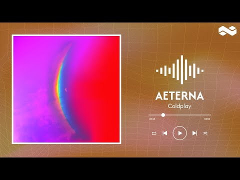 Coldplay // AETERNA (lyrics)