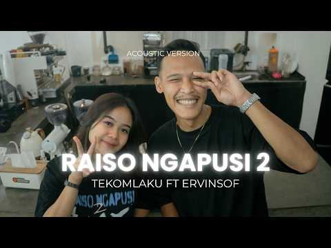 TEKOMLAKU Ft Ervinsof - Raiso Ngapusi 2 (Official Acoustic Version)
