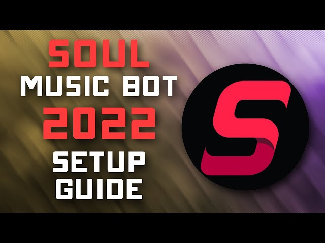 How to Use the Soul Music Bot