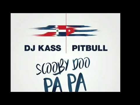 Scooby Doo Pa Pa (Remix) - DJ Kass & Pitbull