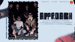 APPROACH - Official Music Video - Deep Gherra X Arishant || Brave Arts ll DFP
