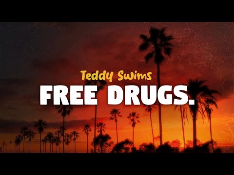 Teddy Swims - Free Drugs (lyrics)