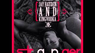 Stranger - Jay Hayden & KingVodka (Audio)