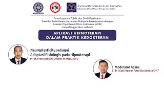 <span>Neuroplasticity: Adaptasi Fisiologis pada Hipnoterapi -  Dr. dr. I Putu Adhiartha Griadhi, M.Fisor.</span>