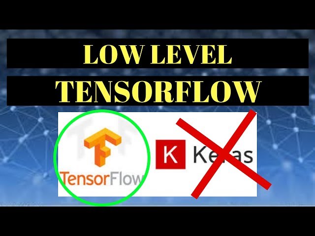 TensorFlow Low Level API Tutorial