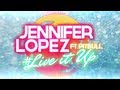 MV LIVE IT UP - Jennifer Lopez feat. Pitbull