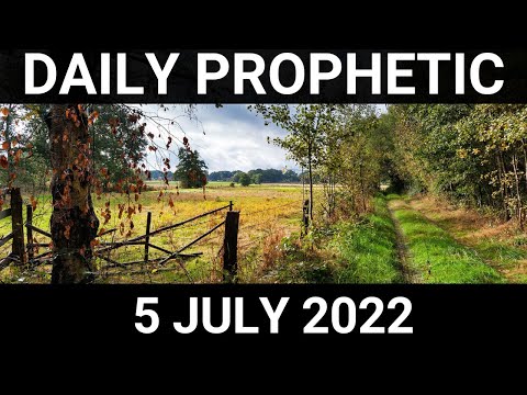 Daily Prophetic Word 5 July 2022 3 of 4
