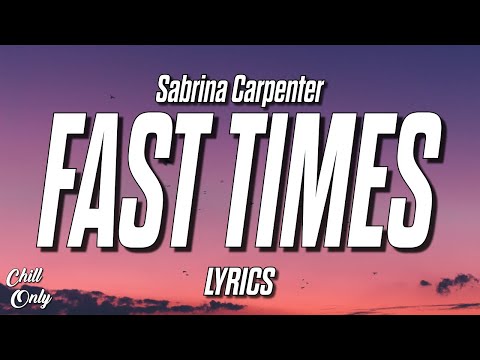 Sabrina Carpenter - Fast Times (Lyrics)