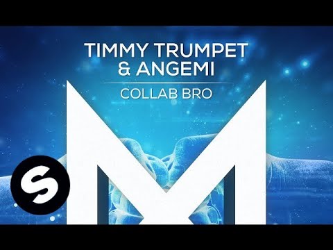 Timmy Trumpet & ANGEMI - Collab Bro - UCpDJl2EmP7Oh90Vylx0dZtA