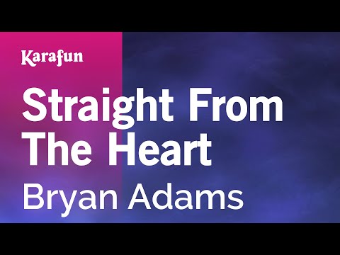 Karaoke Straight From The Heart - Bryan Adams * - UCbqcG1rdt9LMwOJN4PyGTKg